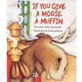 If You Give a Moose a Muffin - Big Book