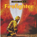 I Want To Be A Firefighter (Paperback)