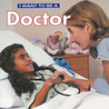 I Want To Be A Doctor (Paperback)