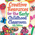 Creative Resources for the Early Childhood Classroom